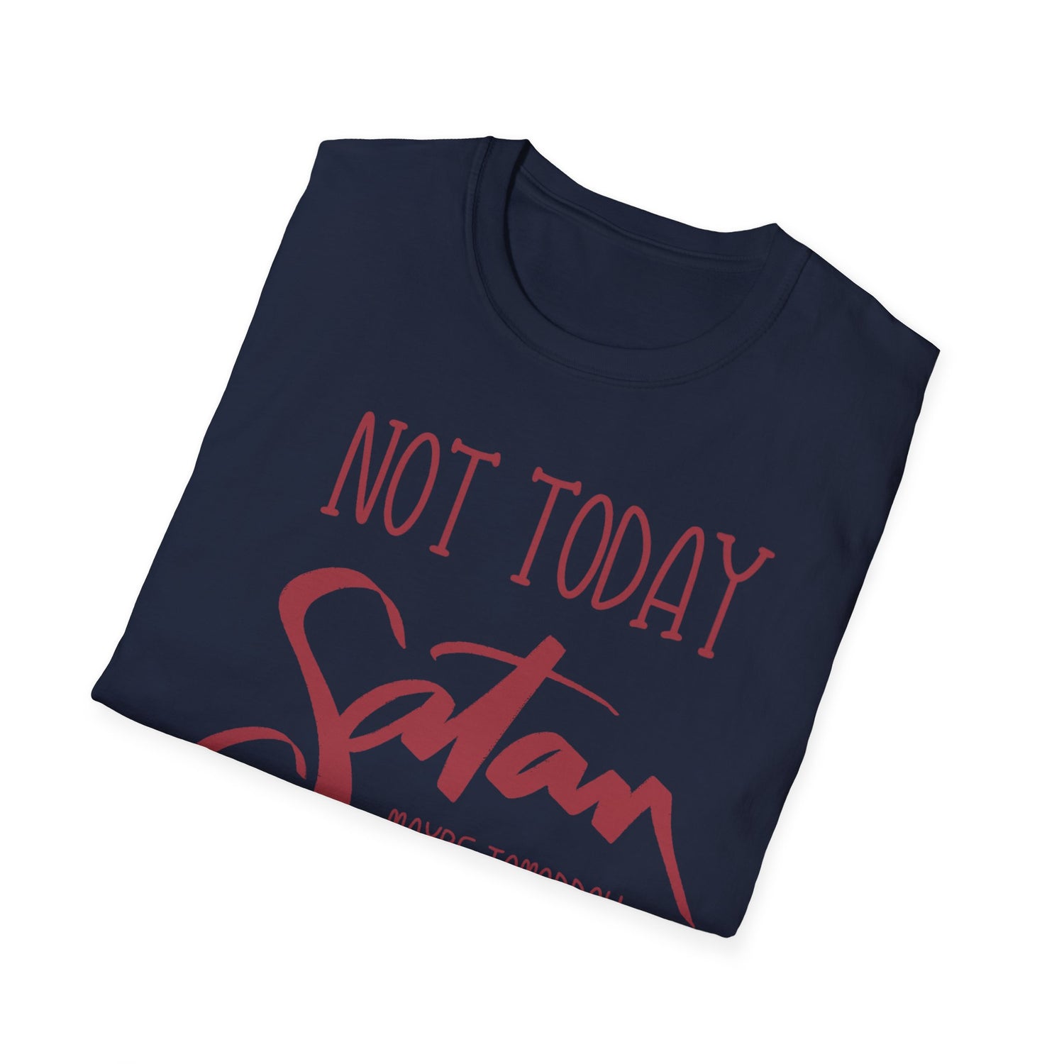 NOT TODAY, SATAN Unisex Softstyle T-Shirt