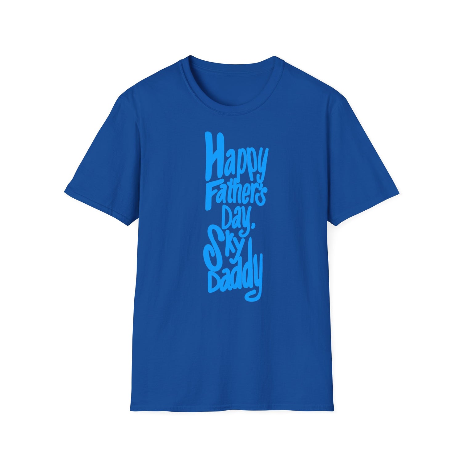 HEAVENLY FATHER’S DAY GREETING Unisex Softstyle T-Shirt