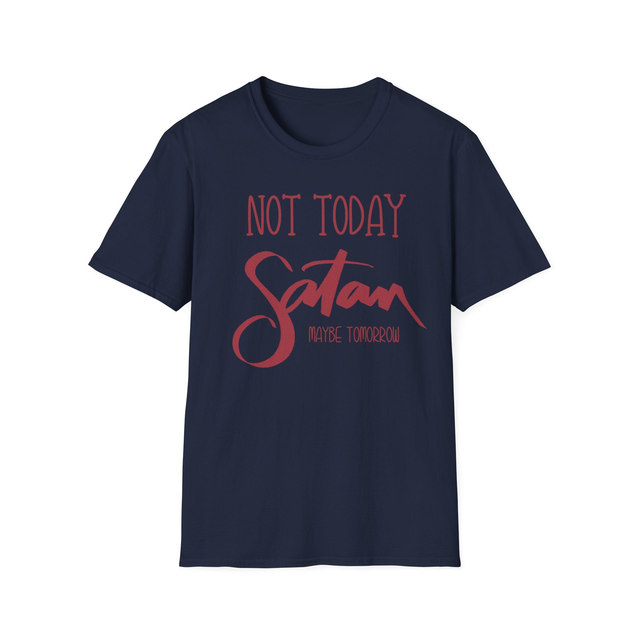 NOT TODAY, SATAN Unisex Softstyle T-Shirt