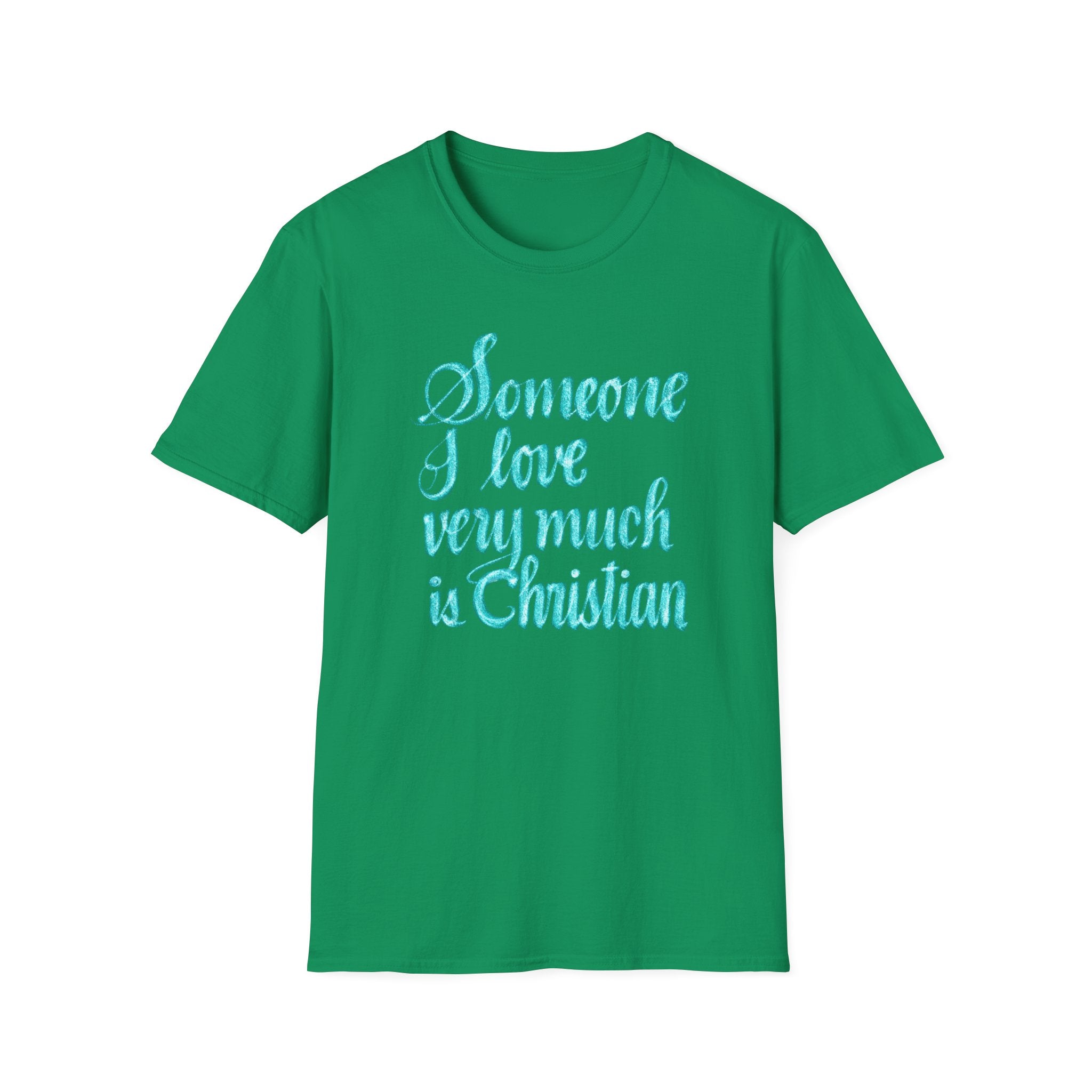 SOMEONE I LOVE IS CHRISTIAN Softstyle T-Shirt