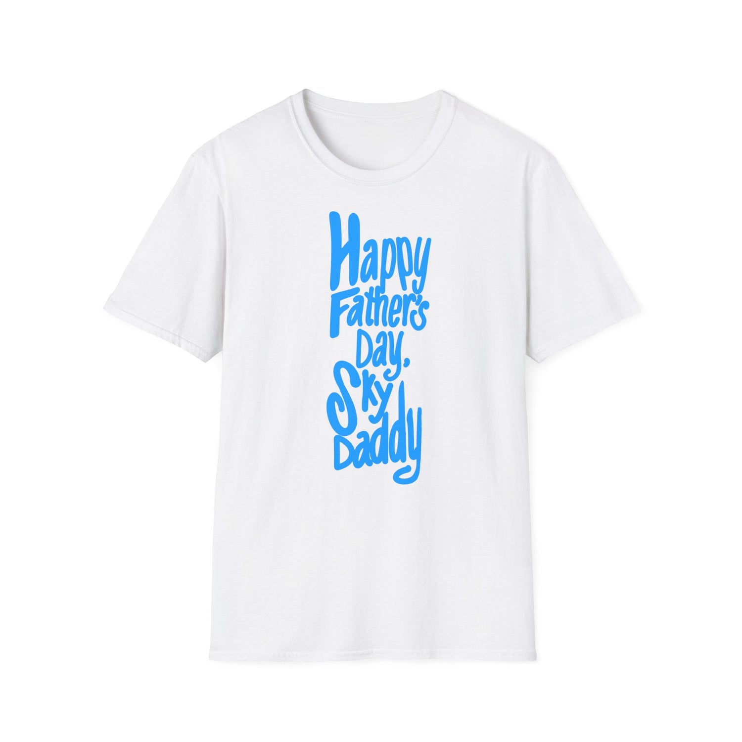 HEAVENLY FATHER’S DAY GREETING Unisex Softstyle T-Shirt