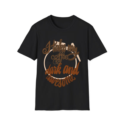 HOW DO YOU TAKE YOUR COFFEE? Unisex Softstyle T-Shirt