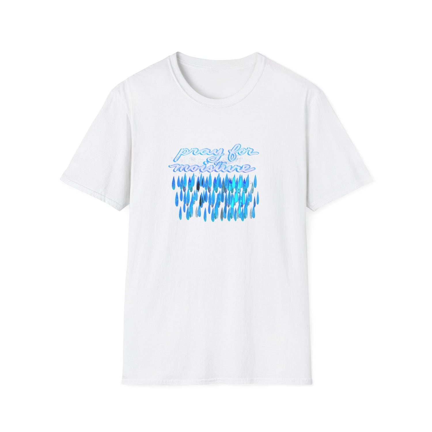 PRAY FOR MOISTURE Unisex Softstyle T-Shirt