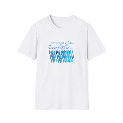 PRAY FOR MOISTURE Unisex Softstyle T-Shirt