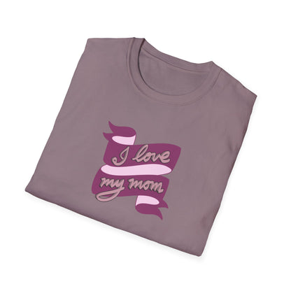 I LOVE MY MOM Unisex Softstyle T-Shirt