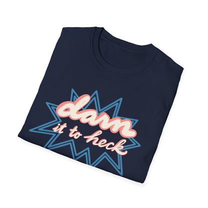 DARN IT TO HECK Unisex Softstyle T-Shirt