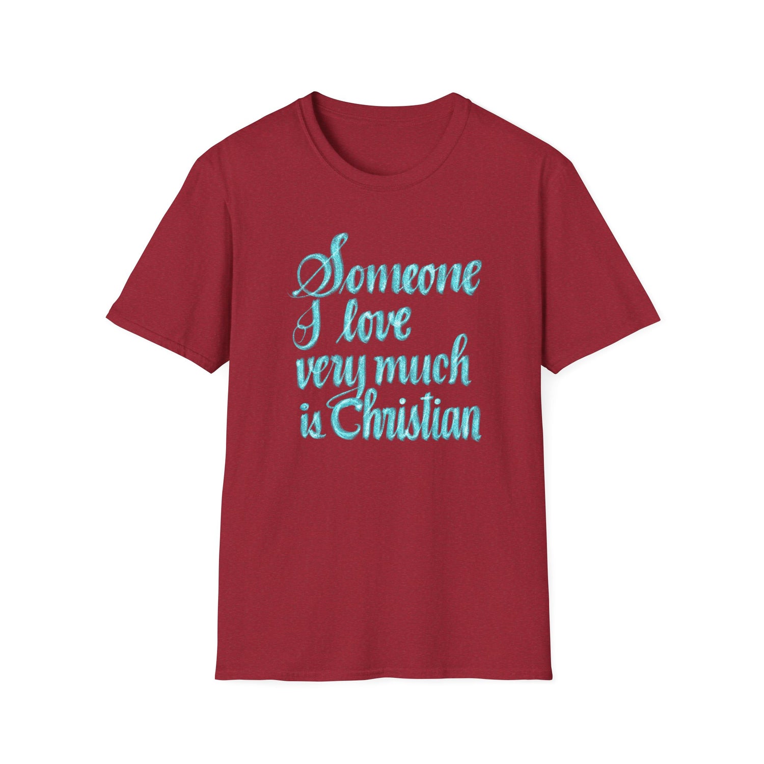 SOMEONE I LOVE IS CHRISTIAN Softstyle T-Shirt