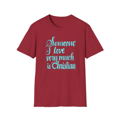 SOMEONE I LOVE IS CHRISTIAN Softstyle T-Shirt