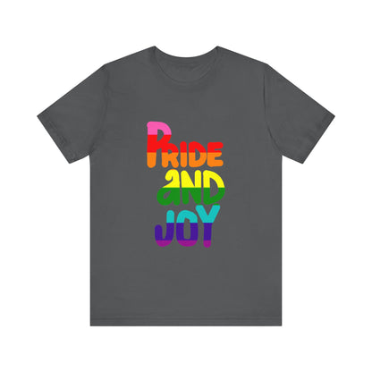 PRIDE AND JOY Unisex Jersey Short Sleeve Tee