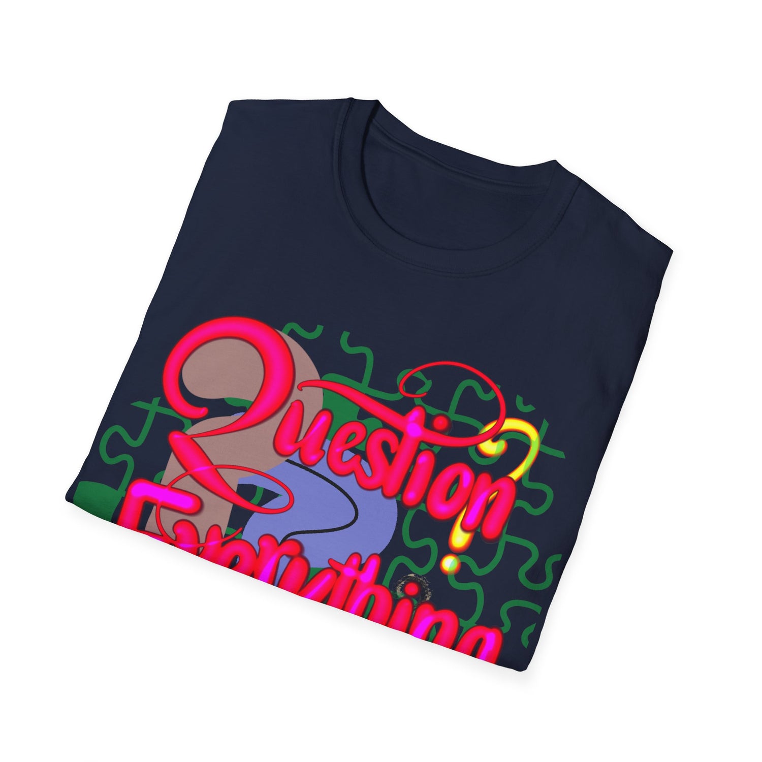 QUESTION EVERYTHING Unisex Softstyle T-Shirt