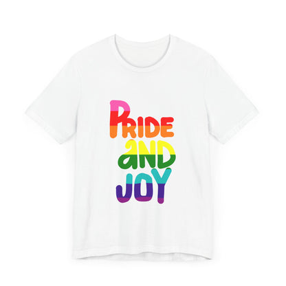 PRIDE AND JOY Unisex Jersey Short Sleeve Tee