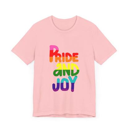 PRIDE AND JOY Unisex Jersey Short Sleeve Tee