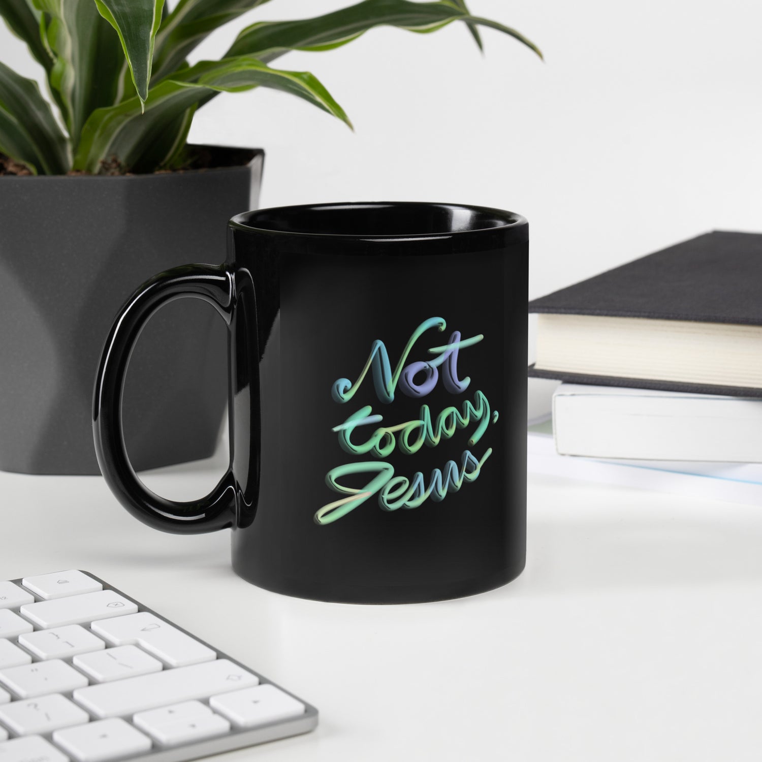 Not today, Jesus: Black Glossy Mug