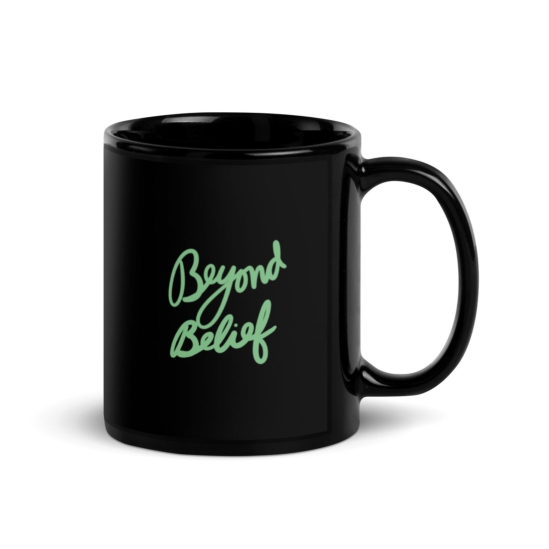 BEYOND BELIEF Black Glossy Mug