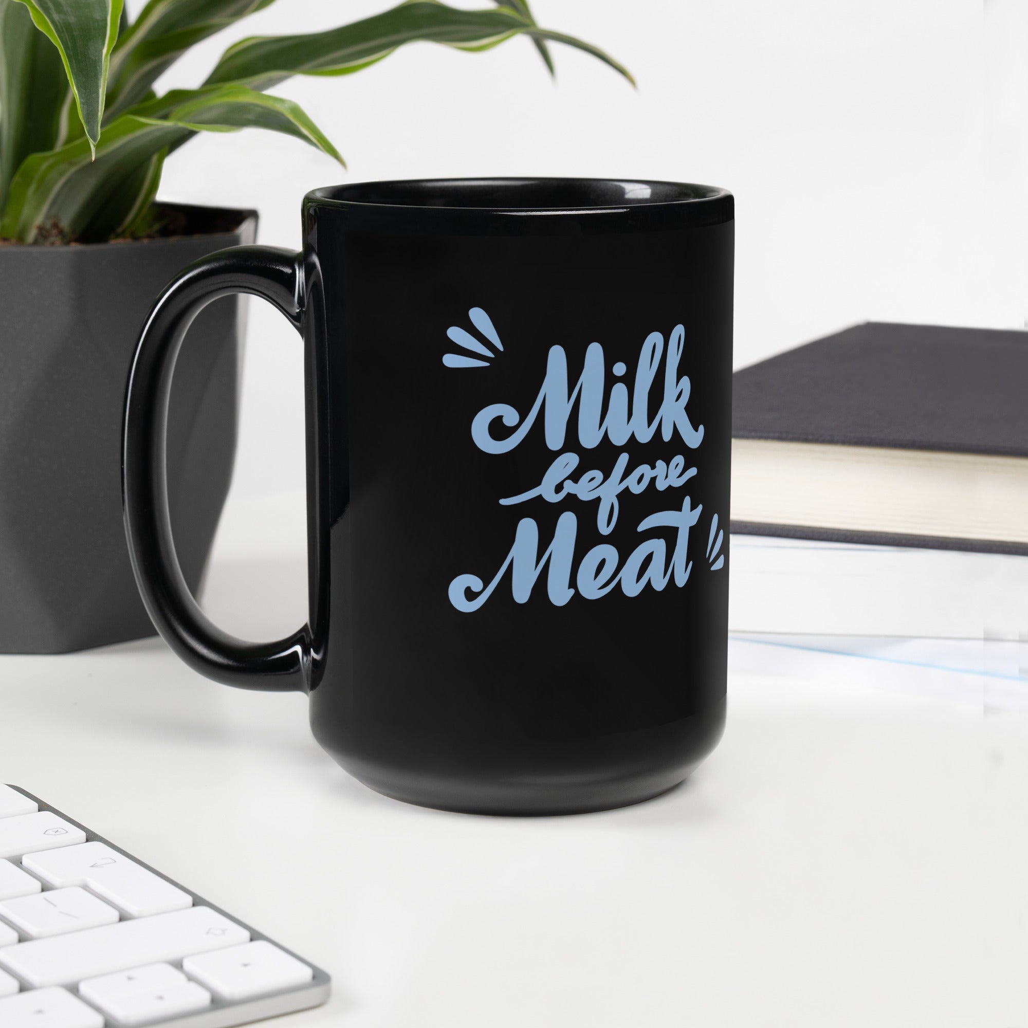 Milk Before Meat: black glossy mug