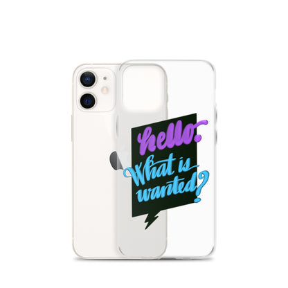 HELLO—WHAT IS WANTED—Clear Case for iPhone®