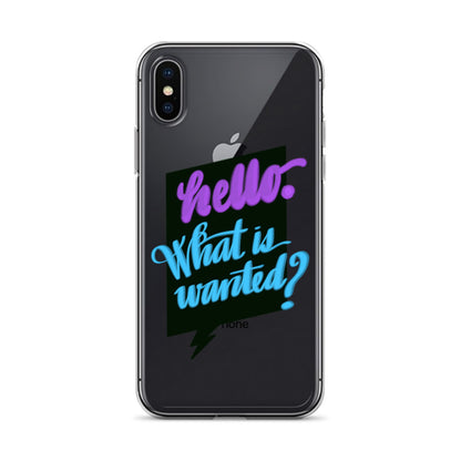 HELLO—WHAT IS WANTED—Clear Case for iPhone®