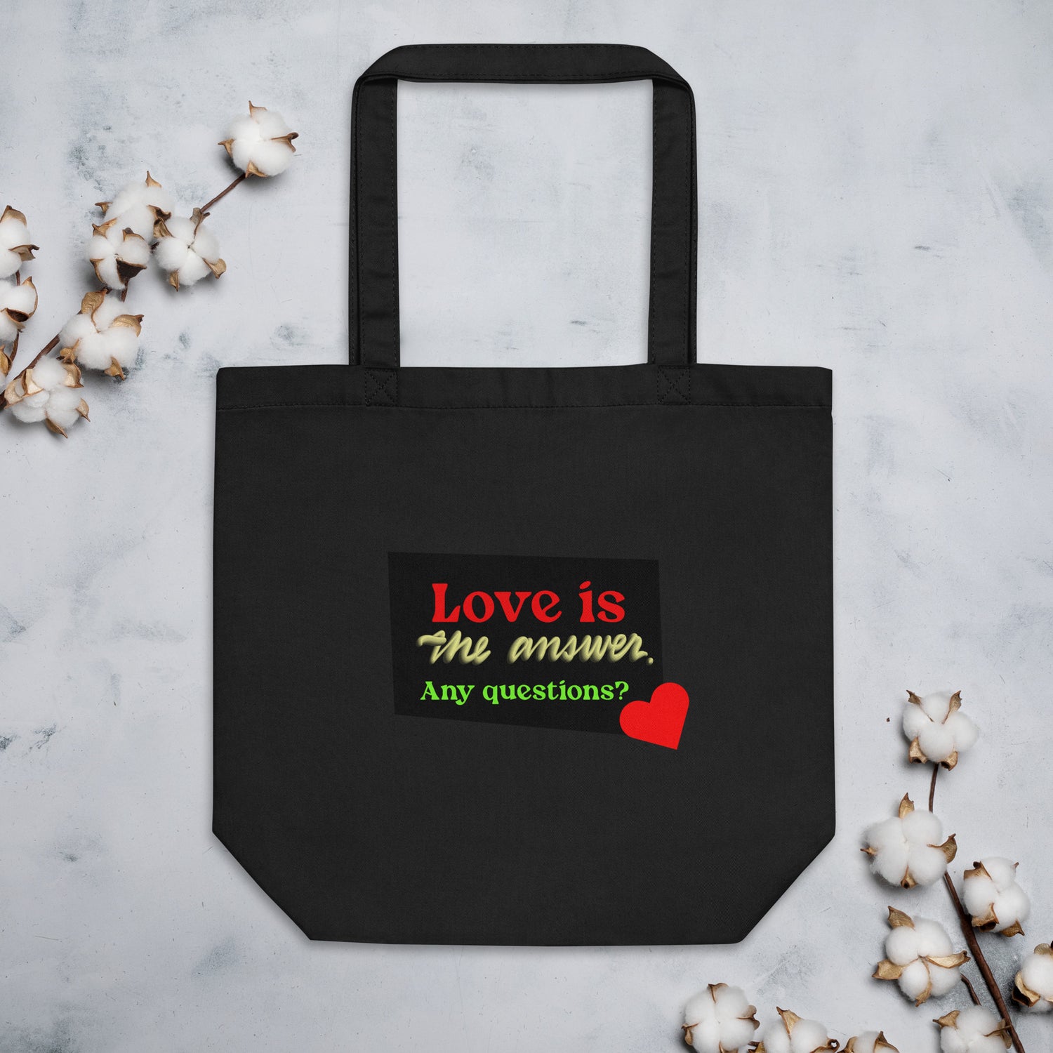 Eco Tote Bag: Love is the answer—any questions?