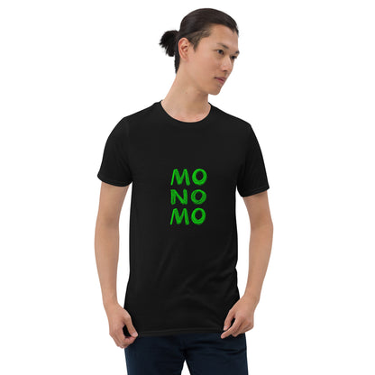 MO NO MO Short -Sleeve Unisex T-Shirt