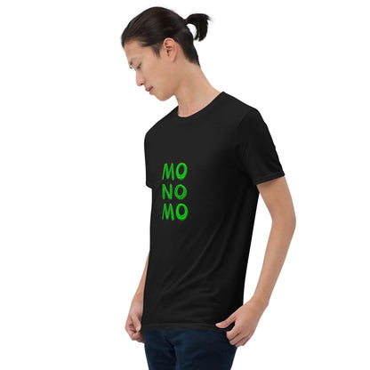 MO NO MO Short -Sleeve Unisex T-Shirt