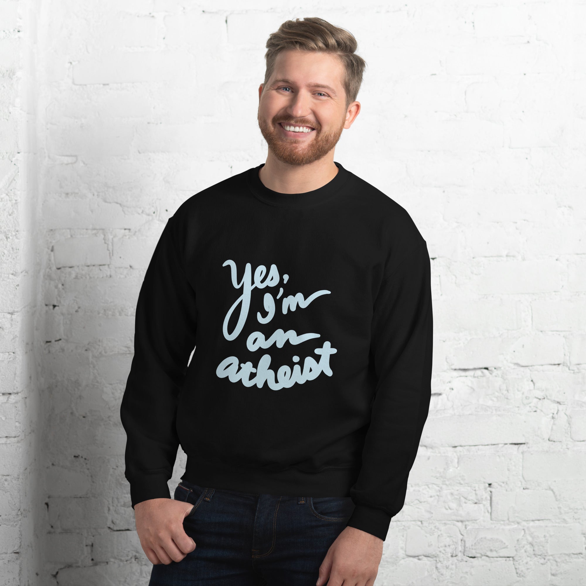 Yes, I’m an Atheist: Unisex Sweatshirt