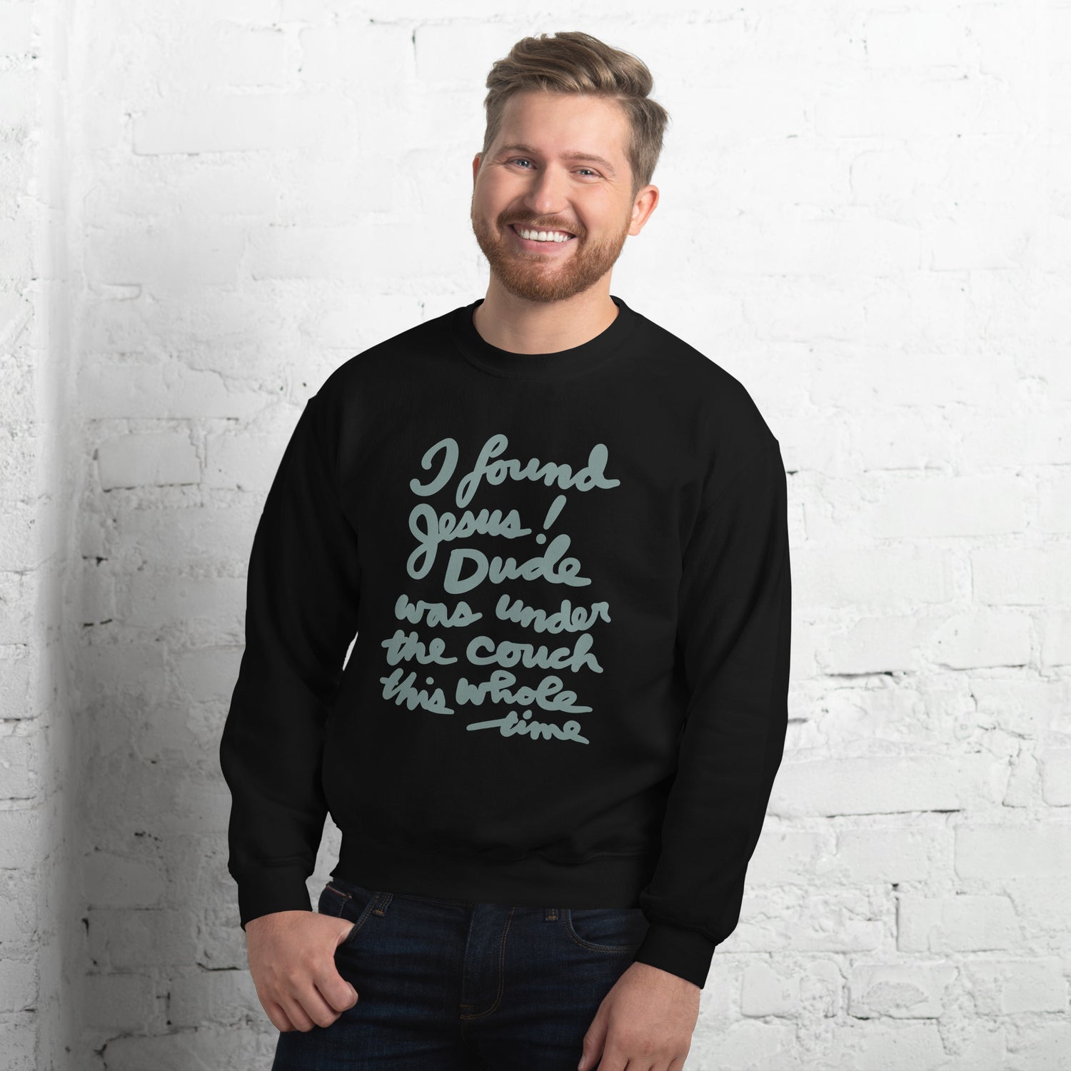 I found Jesus! Unisex Sweatshirt