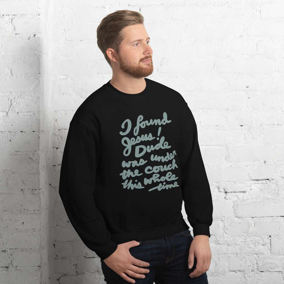 I found Jesus! Unisex Sweatshirt