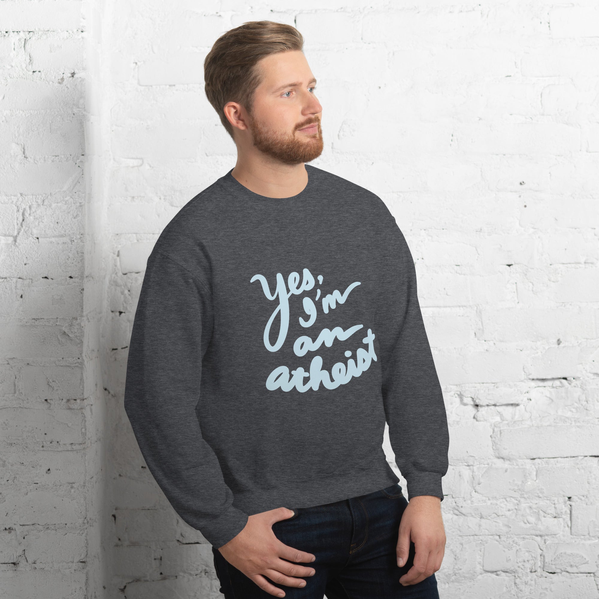 Yes, I’m an Atheist: Unisex Sweatshirt