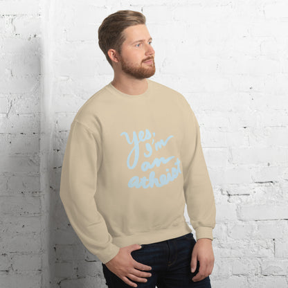 Yes, I’m an Atheist: Unisex Sweatshirt