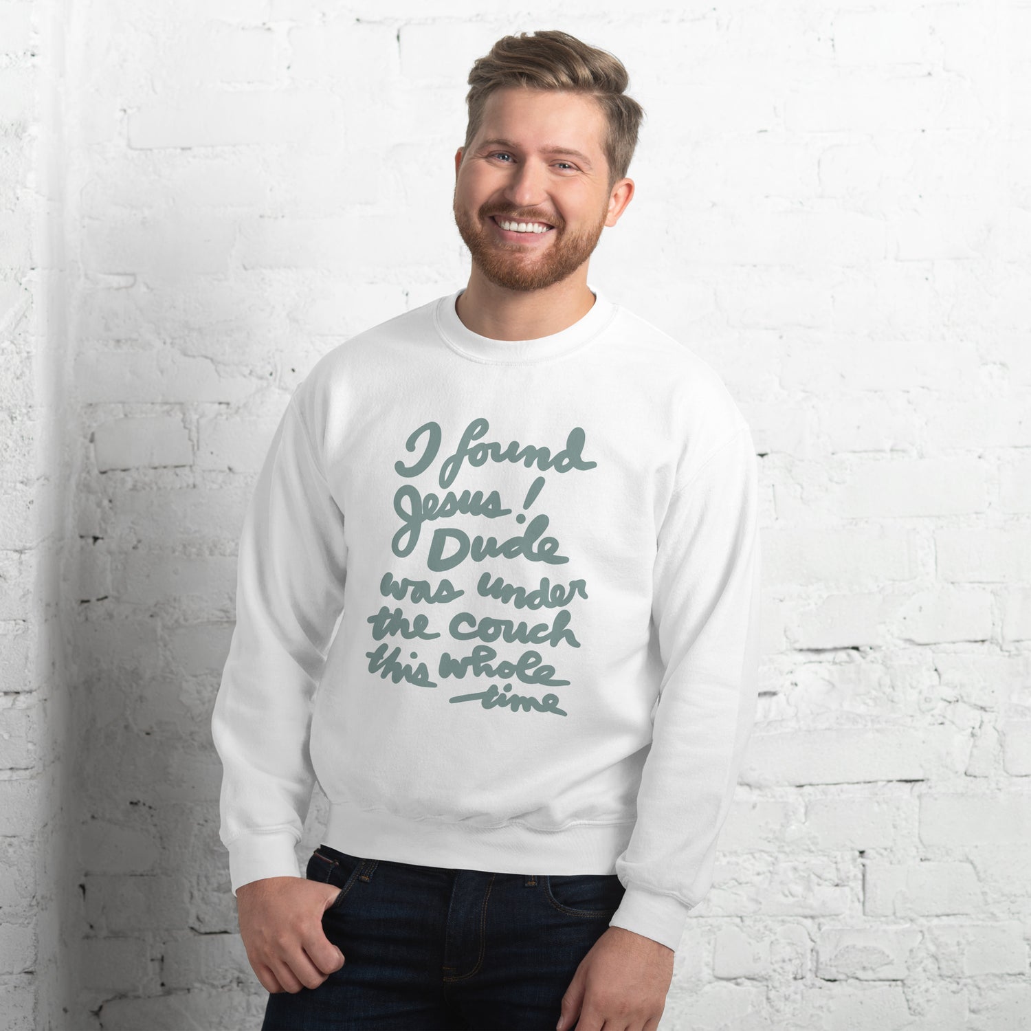 I found Jesus! Unisex Sweatshirt