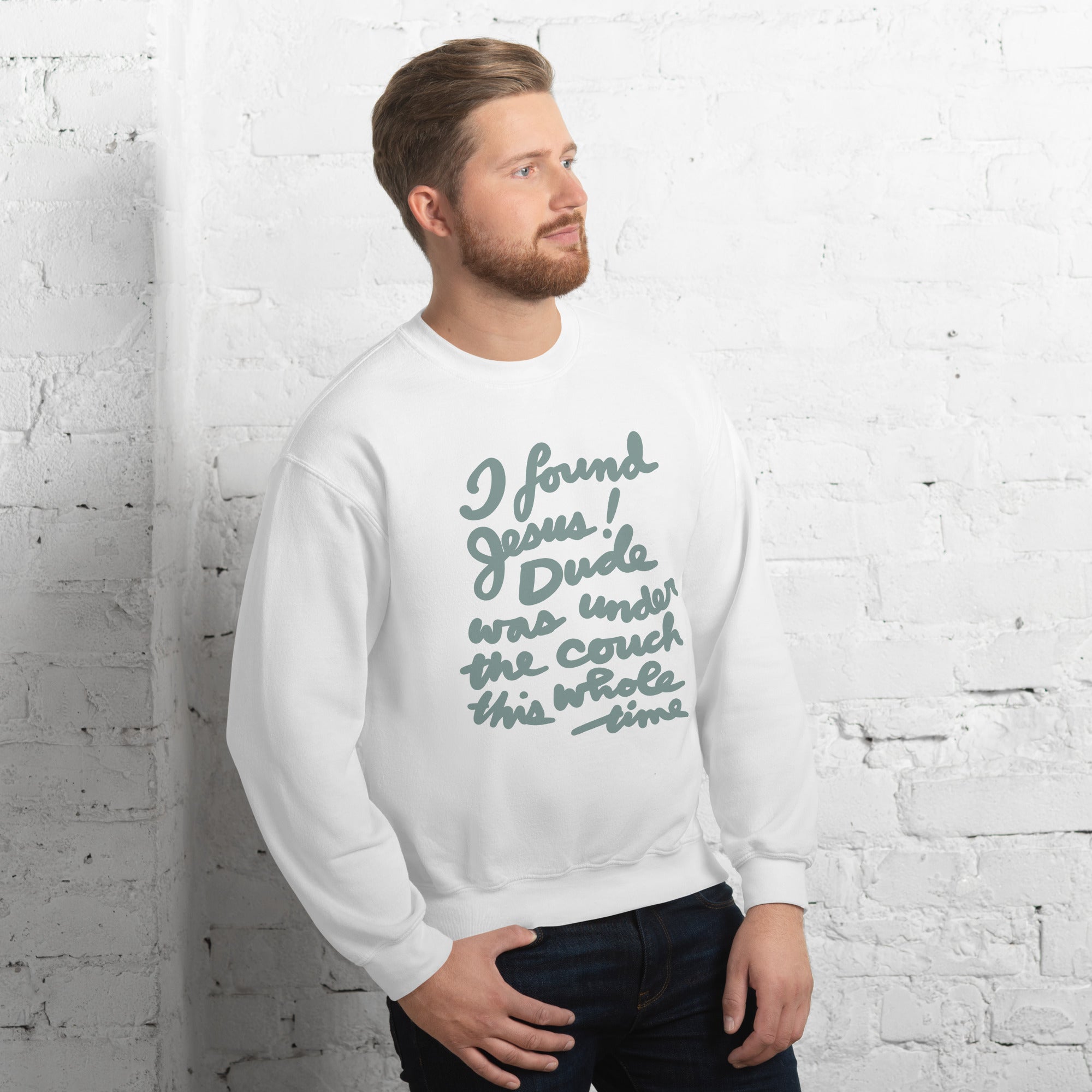 I found Jesus! Unisex Sweatshirt