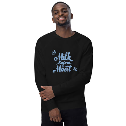 Milk Before Meat: Unisex organic raglan sweatshirt