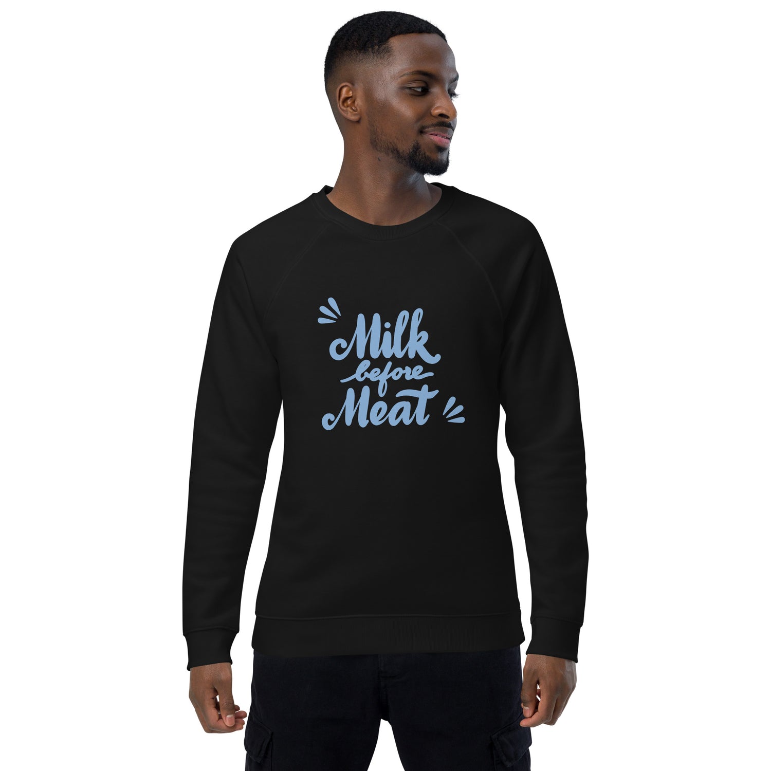 Milk Before Meat: Unisex organic raglan sweatshirt