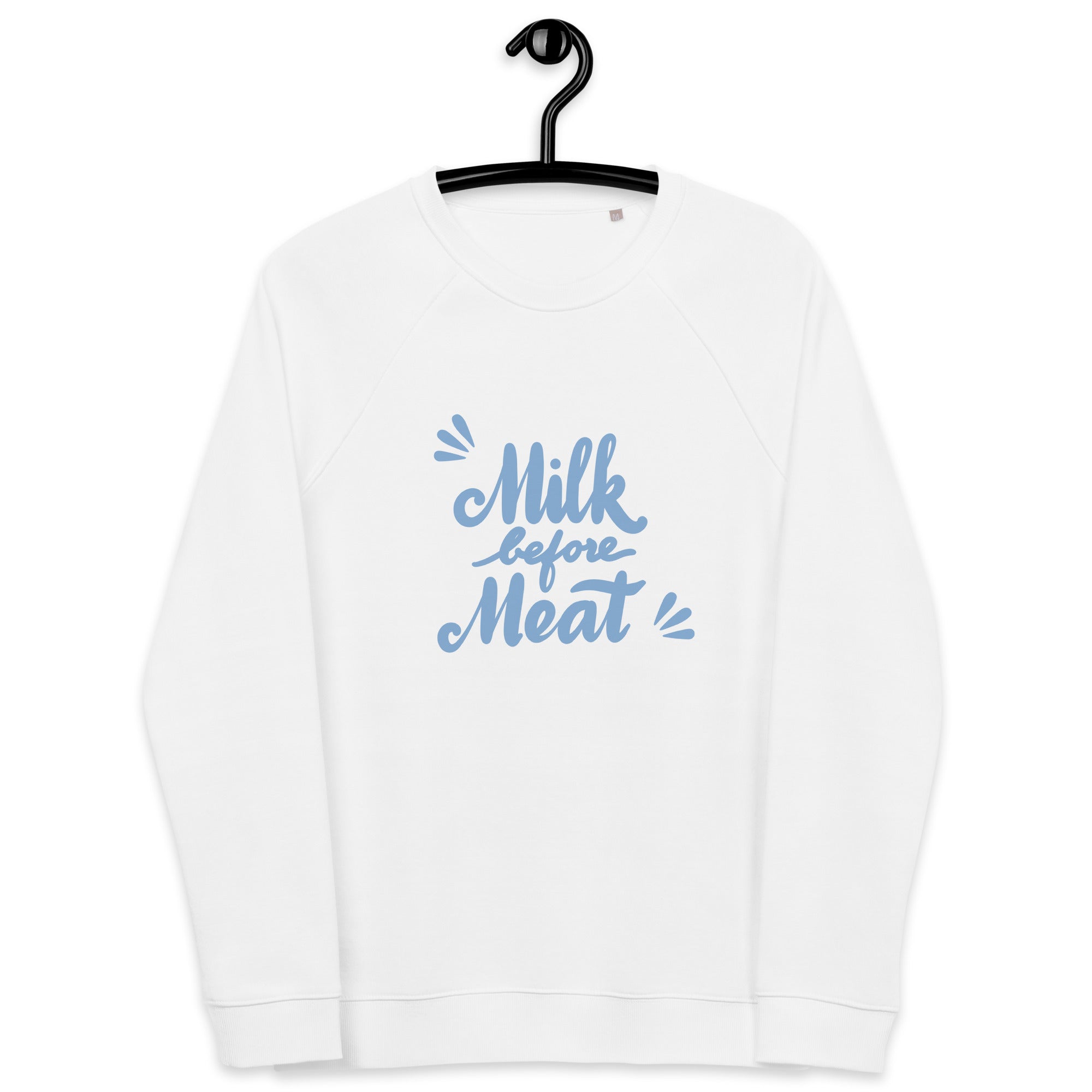 Milk Before Meat Unisex organic raglan sweatshirt