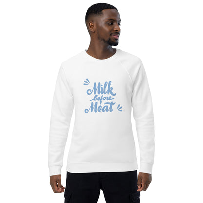 Milk Before Meat: Unisex organic raglan sweatshirt