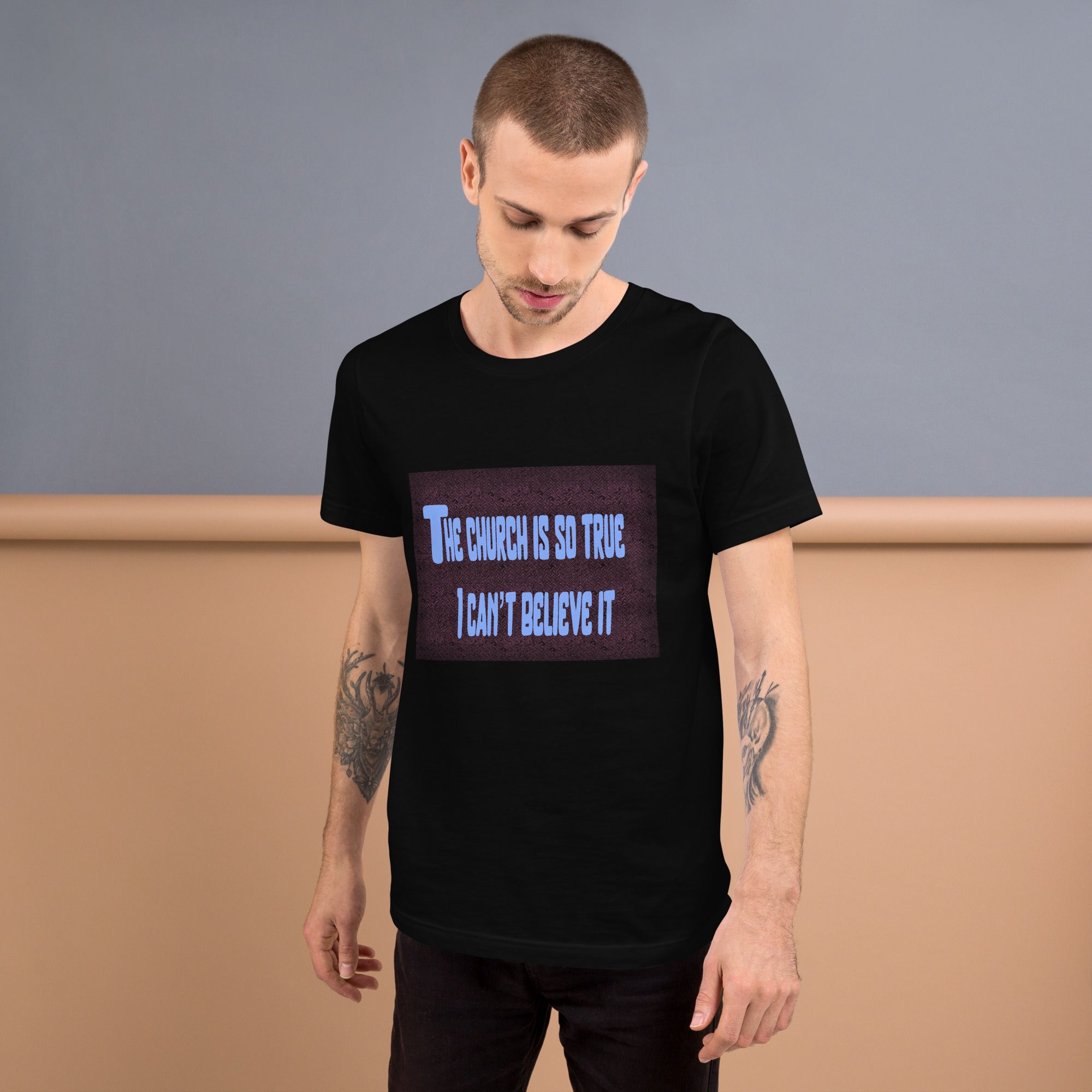 THE CHURCH IS SO TRUE Unisex t-shirt