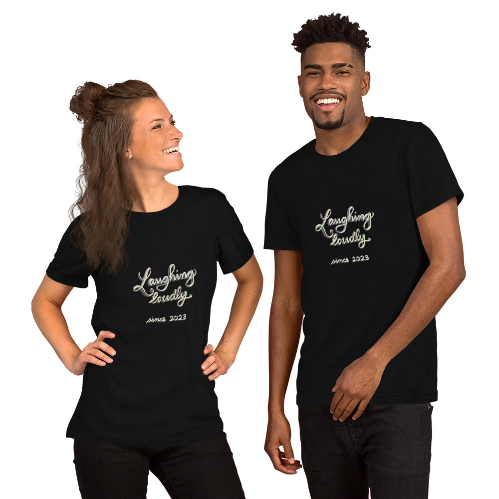 LAUGHING LOUDLY Unisex t-shirt