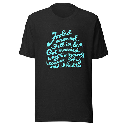 FOOLED AROUND FELL IN LOVE 1 Unisex t-shirt