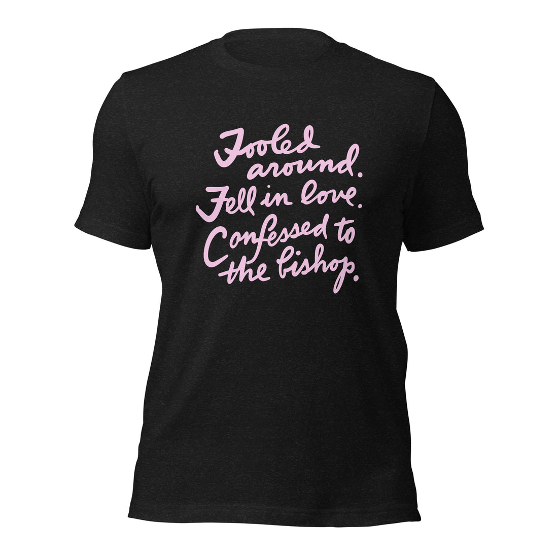 FOOLED AROUND FELL IN LOVE 2 Unisex t-shirt