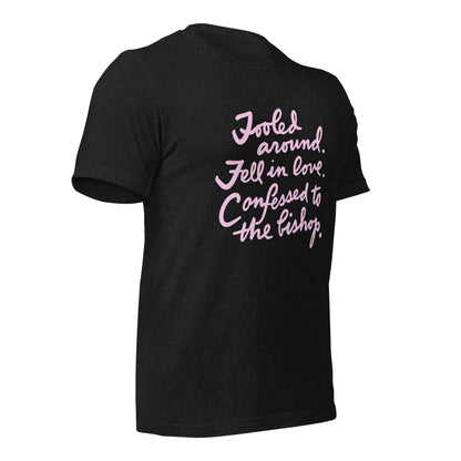 FOOLED AROUND FELL IN LOVE 2 Unisex t-shirt