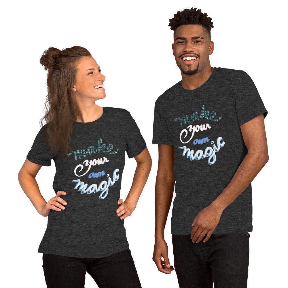 Make Your Own Magic: Unisex t-shirt