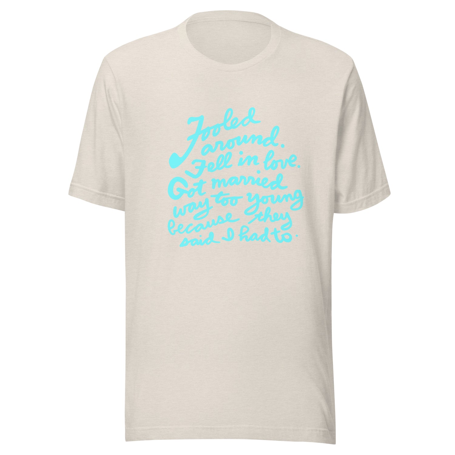 FOOLED AROUND FELL IN LOVE 1 Unisex t-shirt