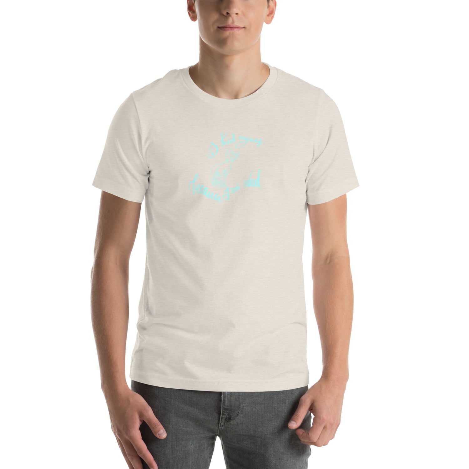 I HID MYSELF Unisex t-shirt