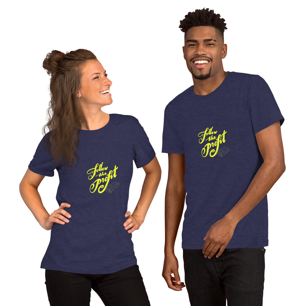 FOLLOW THE PROFIT Unisex t-shirt