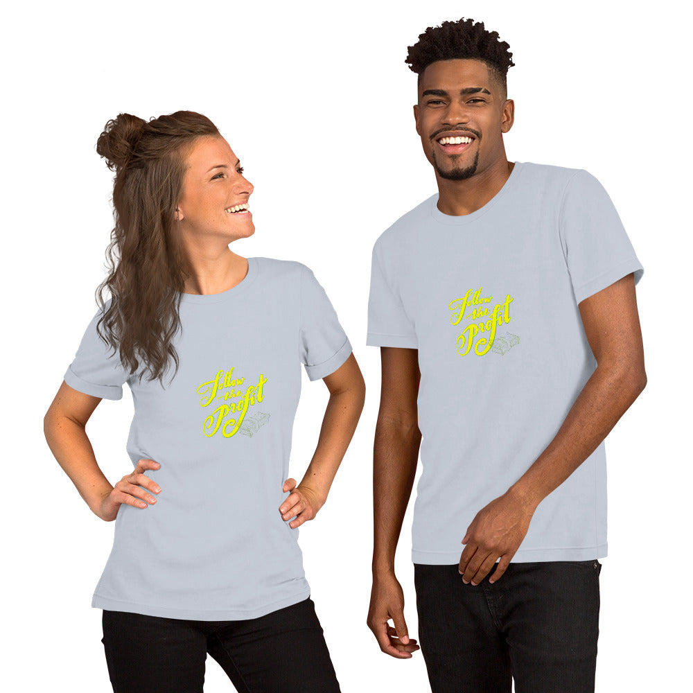 FOLLOW THE PROFIT Unisex t-shirt