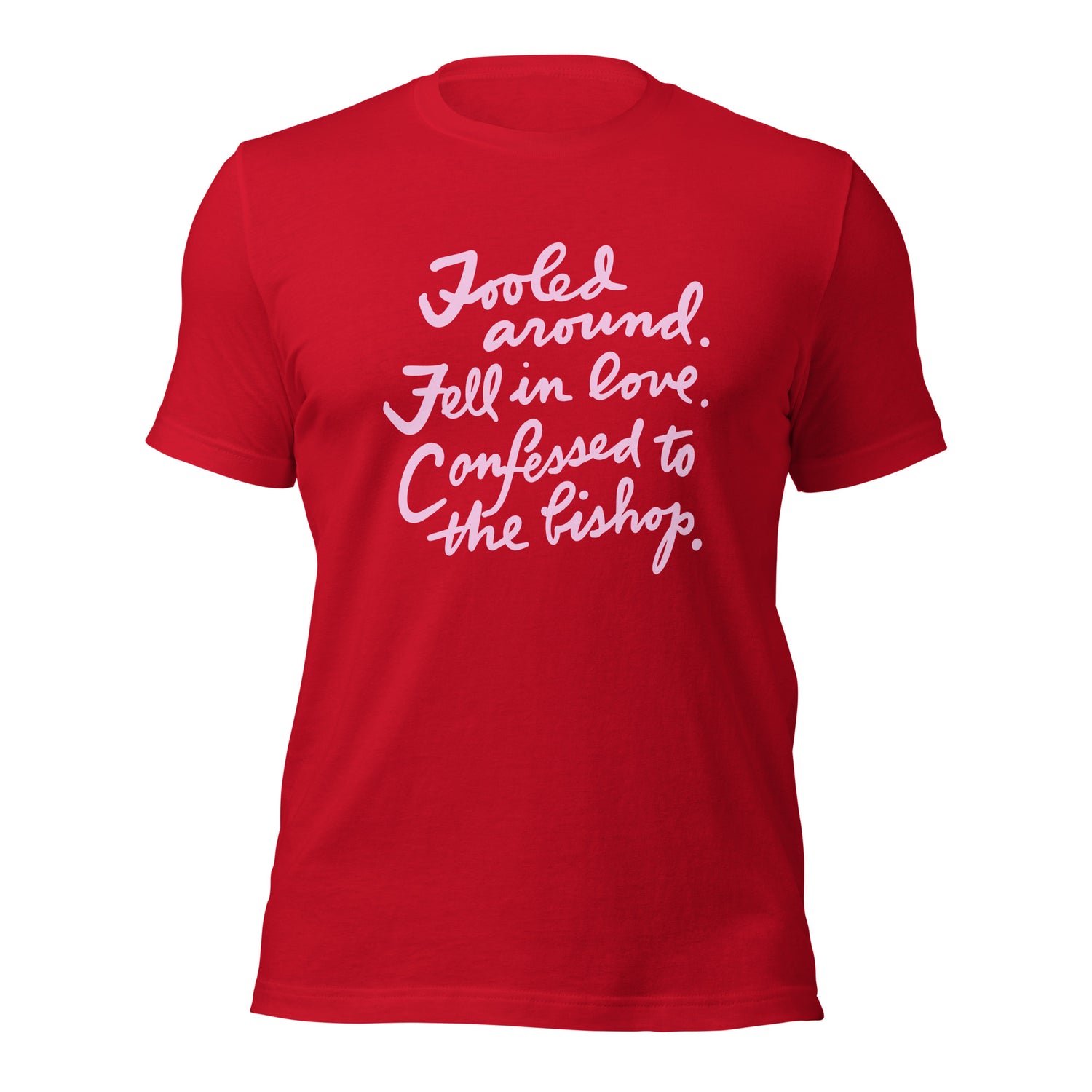 FOOLED AROUND FELL IN LOVE 2 Unisex t-shirt