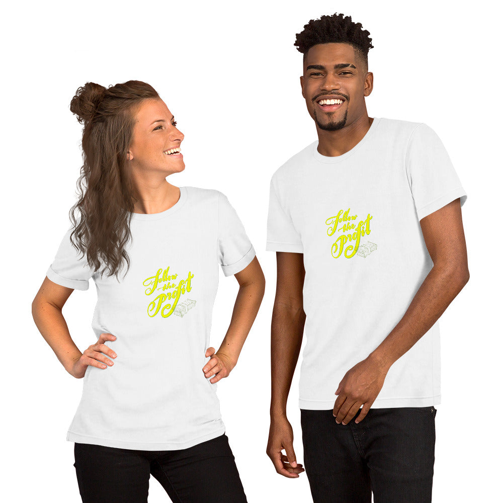 FOLLOW THE PROFIT Unisex t-shirt