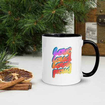 LOVE LOUD LOVE PROUD Mug with Color Inside