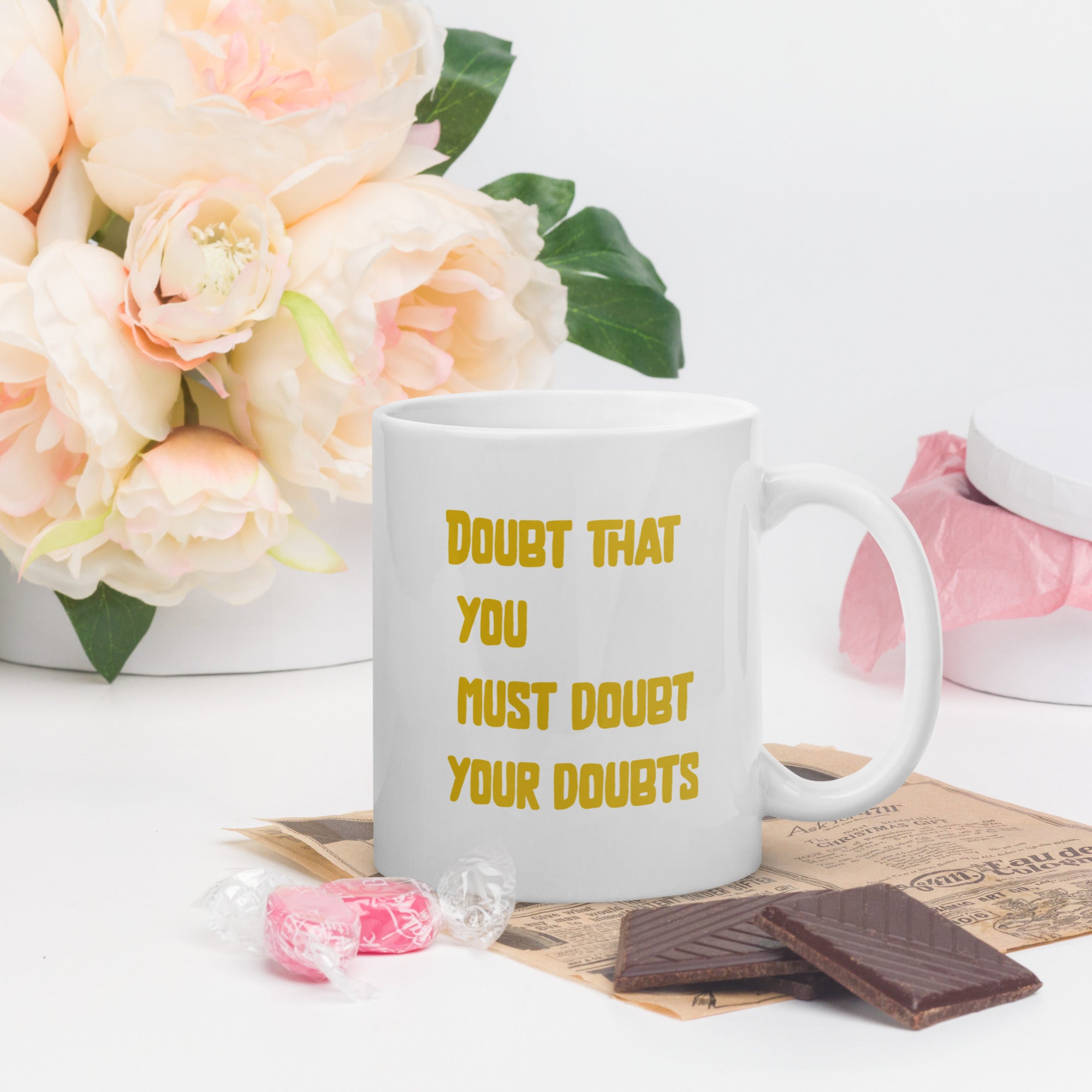 DOUBT THAT YOU DOUBT YOUR DOUBTS White glossy mug