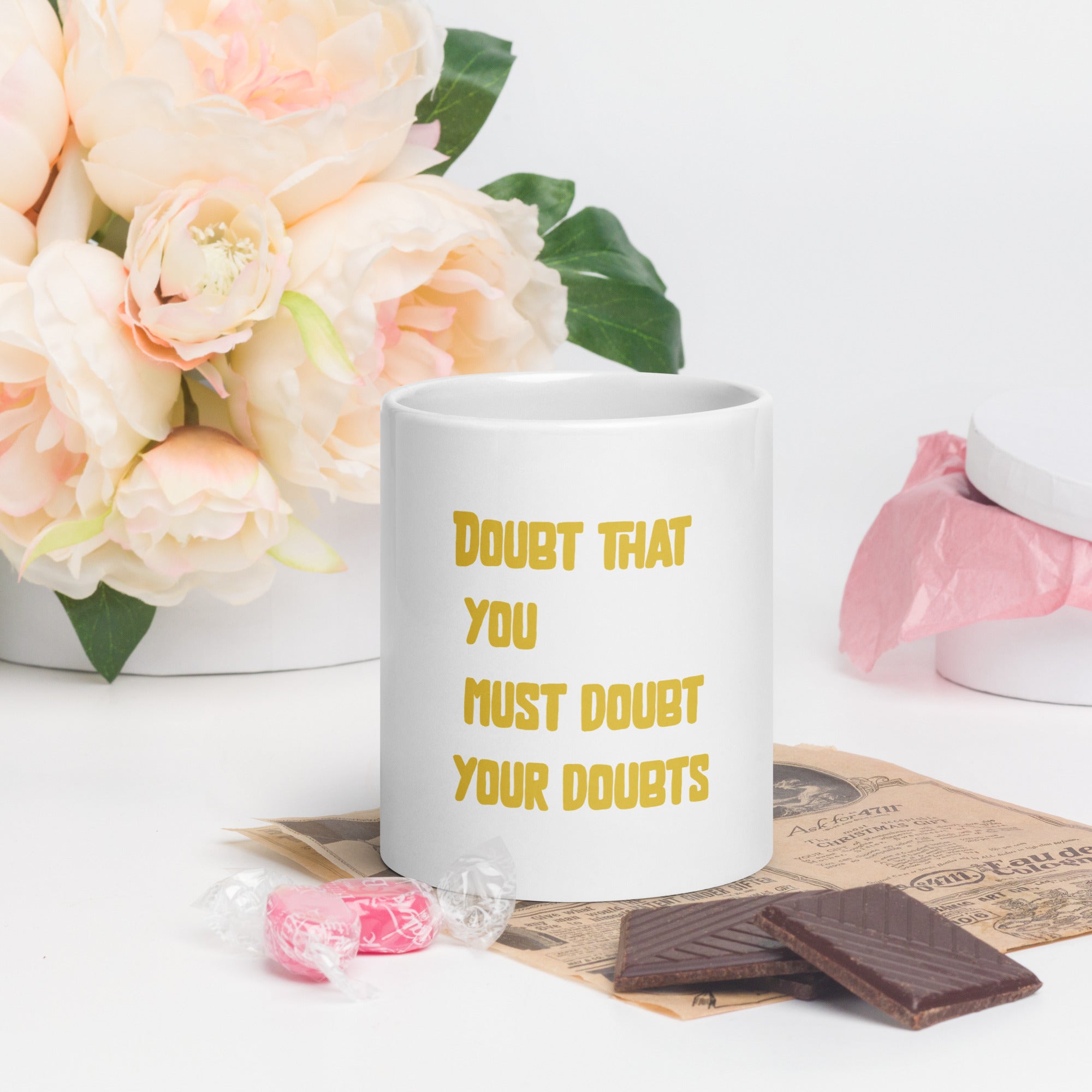 DOUBT THAT YOU DOUBT YOUR DOUBTS White glossy mug